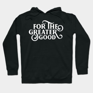 For the Greater Good Tabletop Wargaming Hoodie